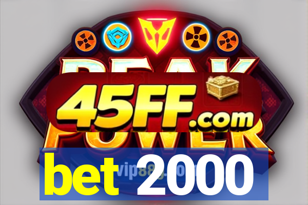 bet 2000